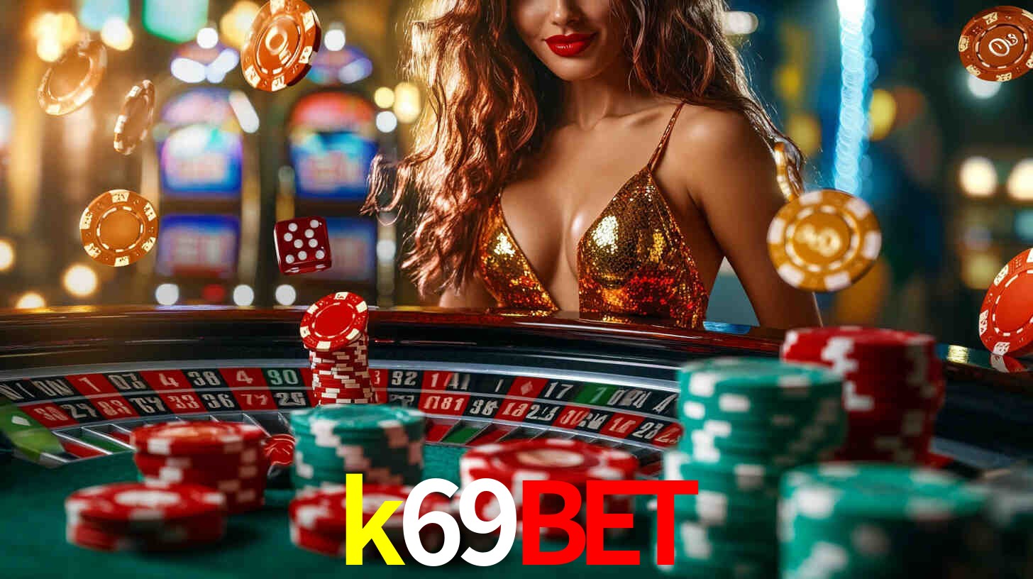 k69bet: Jogos de Caça-Níqueis-Altas Recompensas, Roleta-Velocidade, Blackjack-Desafios Máximos