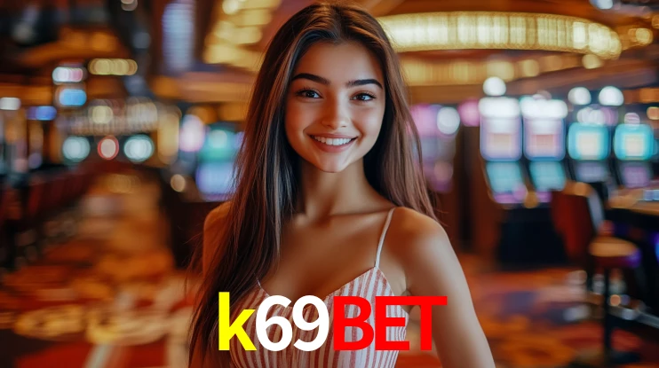 Sinta a adrenalina dos jogos de cassino com k69bet